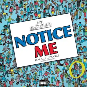 DJ D Double D - Notice Me ft. Stunt Double